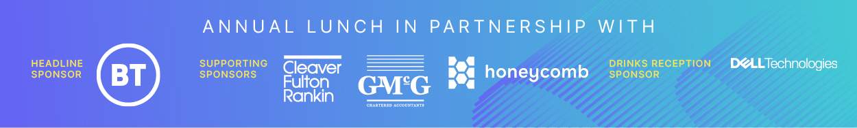 Annual Lunch in partnership with BT, GMcG, Cleaver Fulton Rankin, Honeycomb, and Dell Technologies